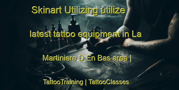 Skinart Utilizing utilize latest tattoo equipment in La Martiniere D En Bas area | TattooTraining | TattooClasses | SkinartTraining-France